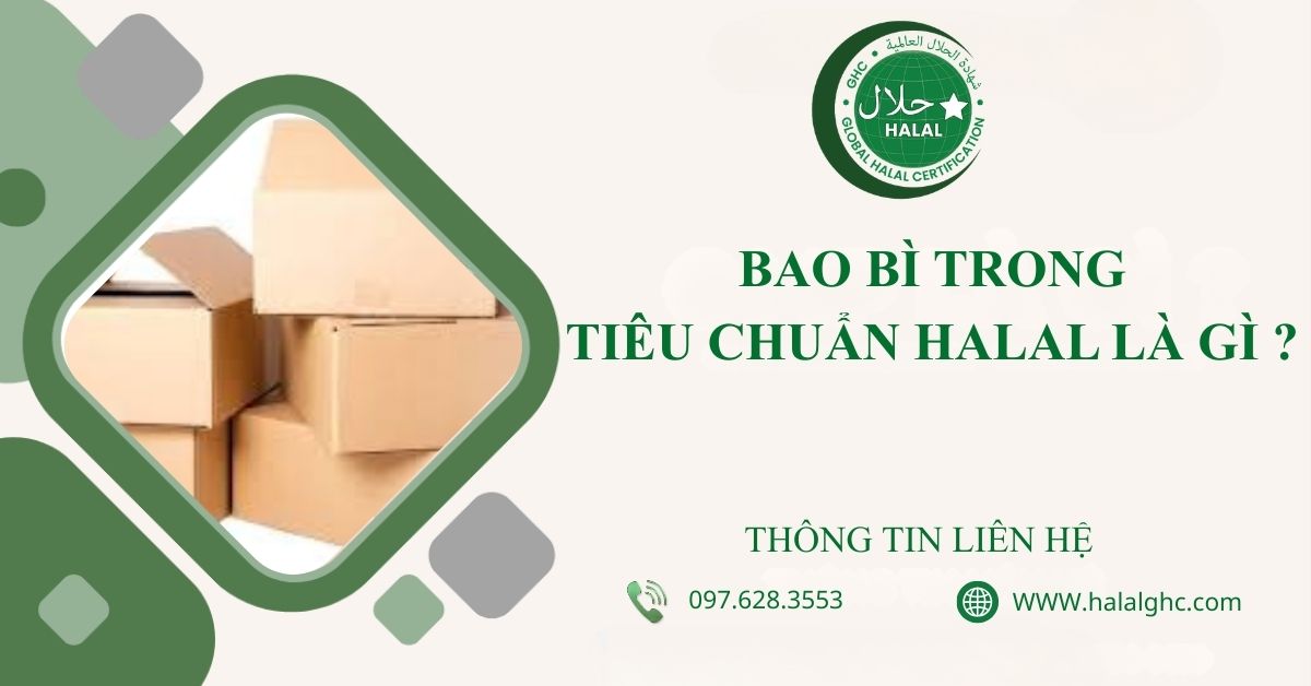 Bao bì trong tiêu chuẩn halal là gì?