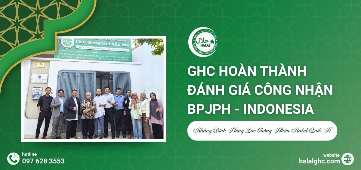 GHC Hoàn Thành Đánh Giá Công Nhận BPJPH - Indonesia