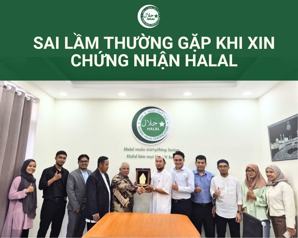 Những sai lầm thường gặp của doanh nghiệp khi chứng nhận Halal