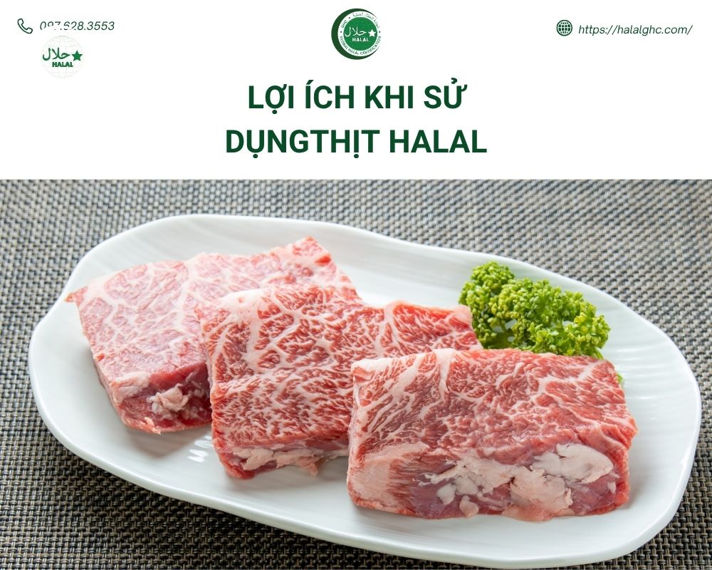 Sử dụng thịt halal mang đến rất nhiều lợi ích