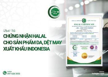 Chứng nhận Halal cho sản phẩm da, dệt may xuất khẩu Indonesia