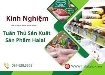 [Kinh Nghiệm] Tuân Thủ Sản Xuất Sản Phẩm Halal Chuẩn Quốc Tế Cho Doanh Nghiệp